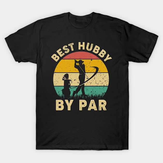 Vintage Best Hubby By Par Funny Golfing Golf Player Gift T-Shirt by Tun Clothing